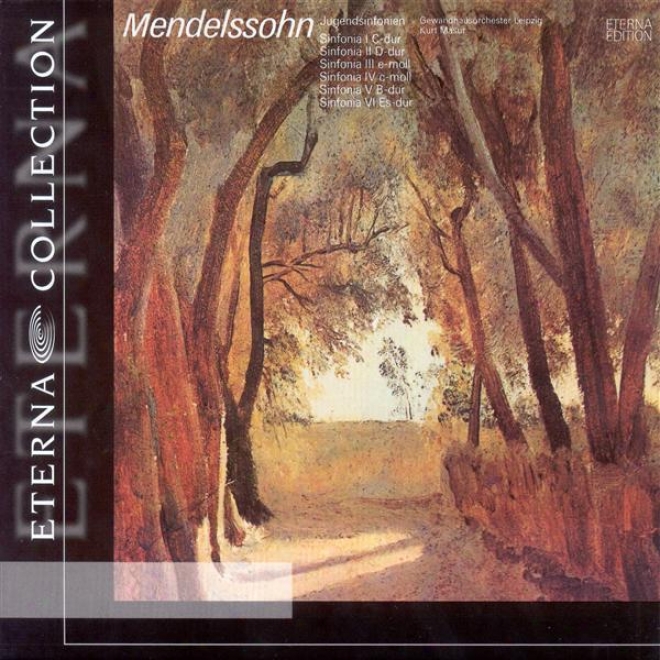 Mendelssohn, F.: String Symphonies Nos. 1-6 (leipzig Gewandhaus Orchestra, Masur)
