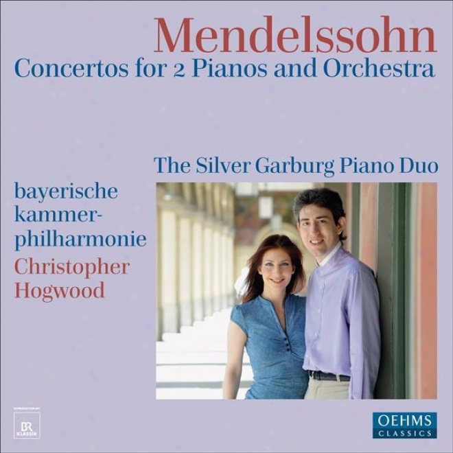 Mendelssohn, Felix: Concertos For 2 Pianos In A Flat Majorr / E Major (silver Garburg Piano Do)