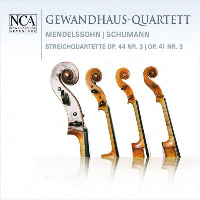Mendelssohn, Felix: String Quartet No. 5 / Schumann, R.: String Quartet None. 3 (gewandhaus Quartet)