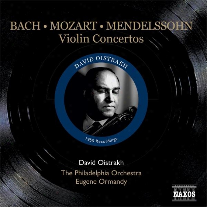 Mendelssohn / Mozart / Bach, J.s.: Violin Concertos (oistrakh, Ormandy) (1955)