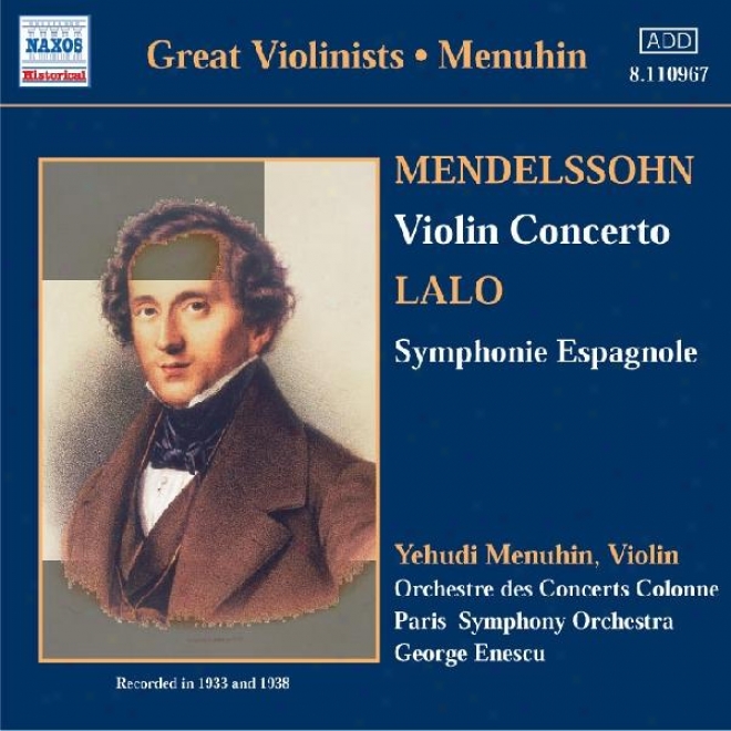 Mendelssohn: Violin Concerto / Lalo: Symphonie Espagnole (mebuhin) (1933, 1938)