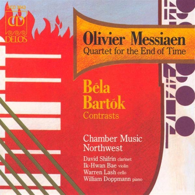 Messiaen, O.: Quartet For The End Of Allotted period / Bartok, B.: Contrasts (chamber Music Northwest)