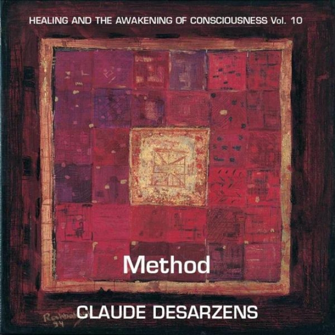 Method - Healing And Tbe Awakening Of Consciousness, Vol. 10 (text And Music)