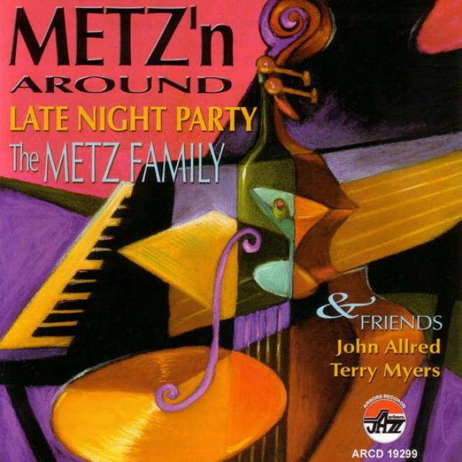 Metz'n Around: A Tardily Night Party With The Metz Family And Friends - John Allred And Terry Myers