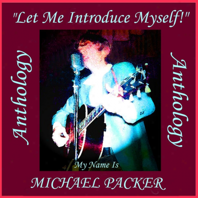 "michael Packer - Anthology (""let Me Introduce Myself"" My Nme Is Michael Packer)"