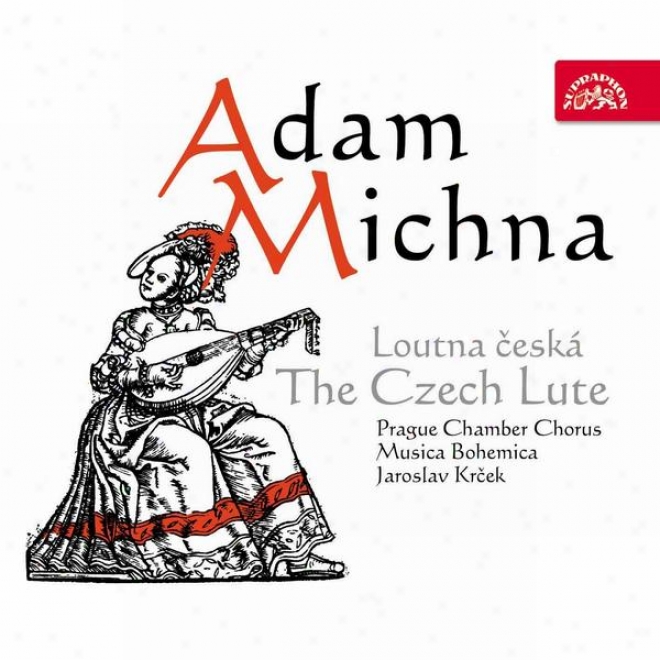 Michna: The Czech Lute / Prague Chamber Chorus, Musica Bohemica / Jaroslav Krcek