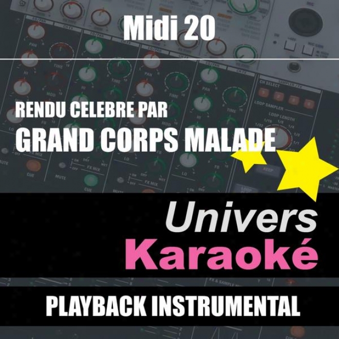 Midi 20 (rendu Clbre Par Grand Corps Malade) [version Karaok] - Single