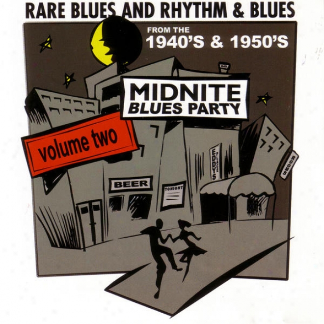 Midnite Blues Party - Volume Two - Rare Rhythm And Blues From The 1940's & 1950's