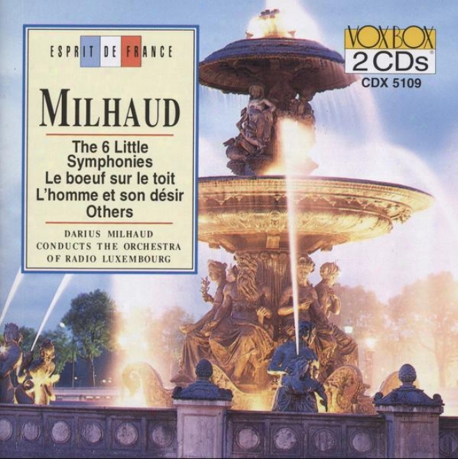Milhaud: Symphonie De Chambre Nos. 1-6  / Le Boeuf Sur Le Toit / Suite Cisalpine