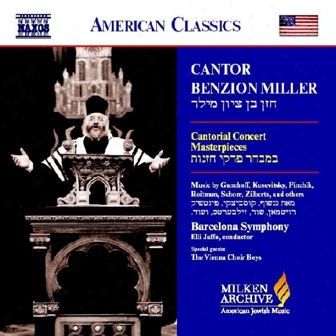 Miller, Benzion: Cantor Benzion Miller Sings Cantorial Concert Masterpieces