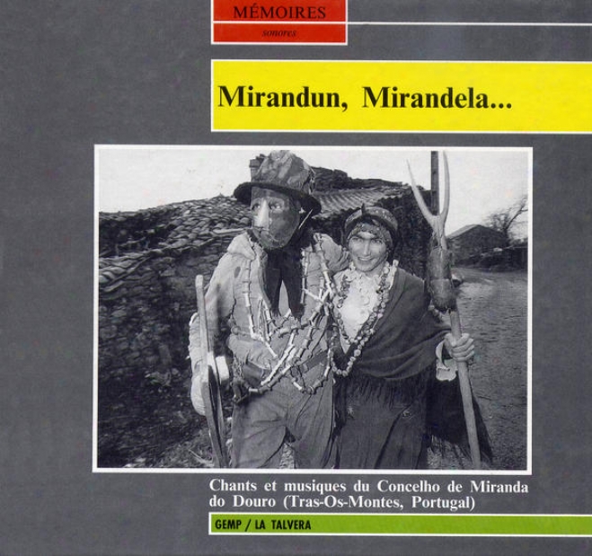 Mirandun, Mirandela... - Chants Et Musiques Du Concelho De Miranda oD Douro (tras-os-montes, Portugal)