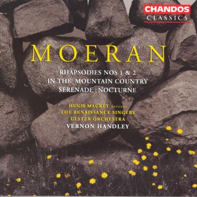Moeran: Serenade In G Major / Rhapsodies Nos. 1 And 2 / In The Mountain Country / Nocturne