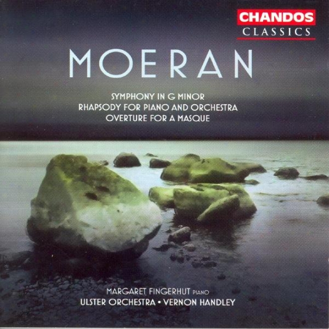 Moeran: Symphony In G Minor / Overture For A Masque / Rhapsody For Piano And Orchestra