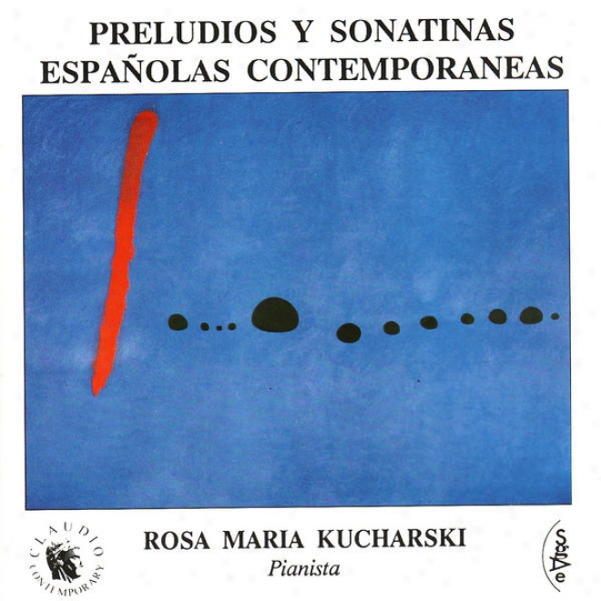 Mompou, Montsalvatge, Abril: Preludes And Sonatinas Of Comtemporary Spanish C0mpoests