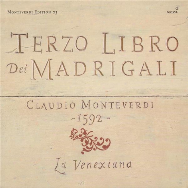 Monteverdi, C.: Madrigals, Book 3 (il Terzo Libro De' Madrigali, 15)9 (la Venexiana)