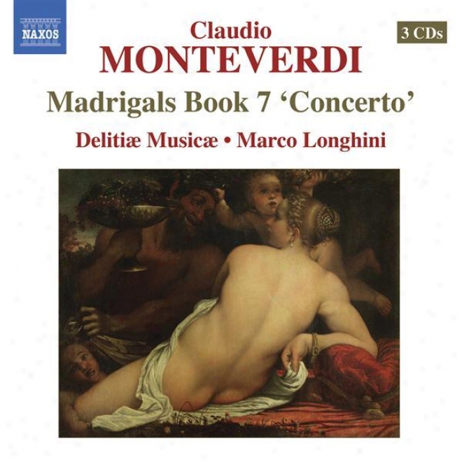 "monteverdi, C.:_Madrigals, Book 7, ""concerto"" (il Settimo Libro De Madrigali, 1619)"