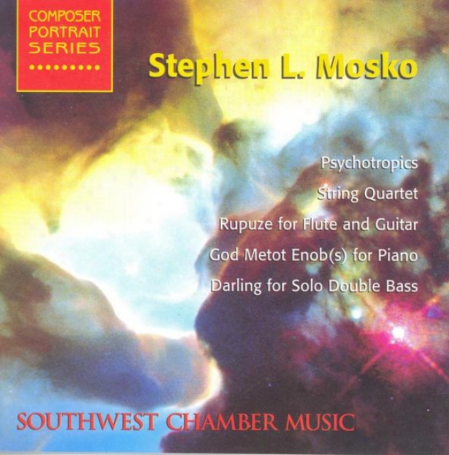 Mosko, S.: Rupuze / Strong Quartet / Psychotropicss / Darling / God Metot Enob(s) (southwest Chamber Music)