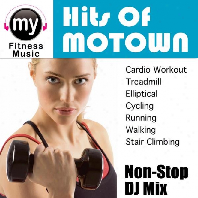 Motown Hits Vol 1 (non-stop Mix For Treadmill, Stair Climber, Elliptical, Cycling, Walking, Exercise)