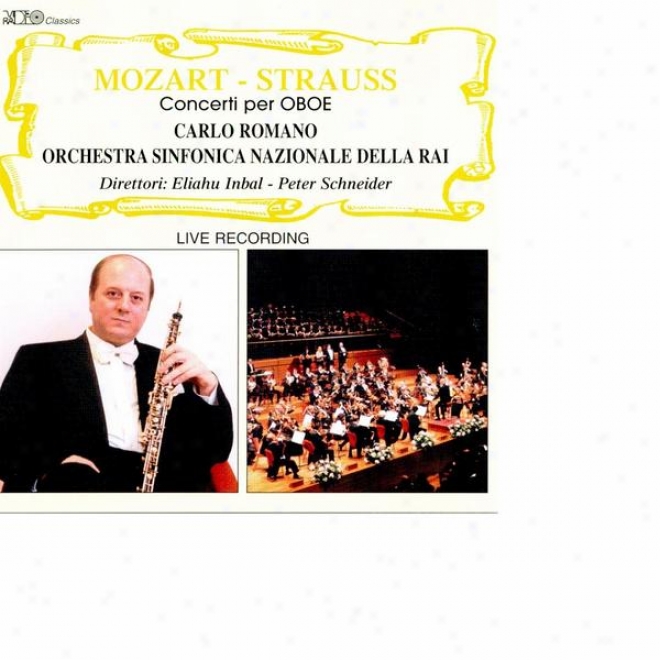 Mozart: Concerto By Oboe In Doo Maggiore - Strauss: Concerti Per Oboe In Re Maggiore