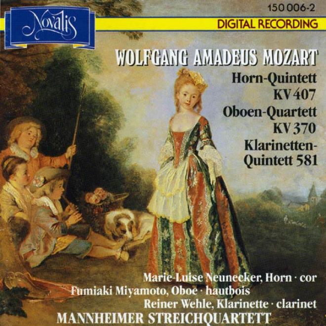 Mozart: Horn-quintett Kv 407, Oboen-quartett Kv 370, Klarinetten-quintett 581