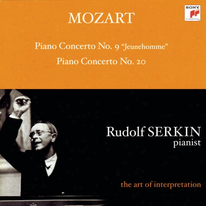Mozart: Piano Comcertos Nos. 9 & 20 [rudolf Serkin - The Cunning Of Explanation]