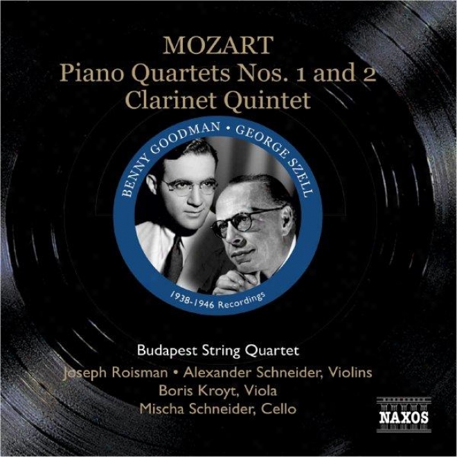 Mozart: Piano Quartets Nos. 1 And 2 / Clarinet Quintet (szell, Husband, Budapest Qt) (1938, 1946)