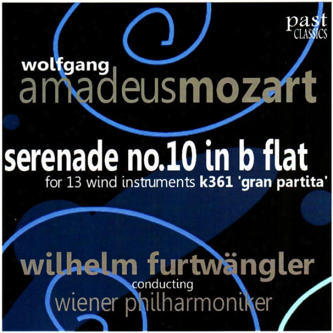 "mozart: Serenade No. 10 In B-flat For 13 Wind Instruments, K. 361 - ""gran Partita"