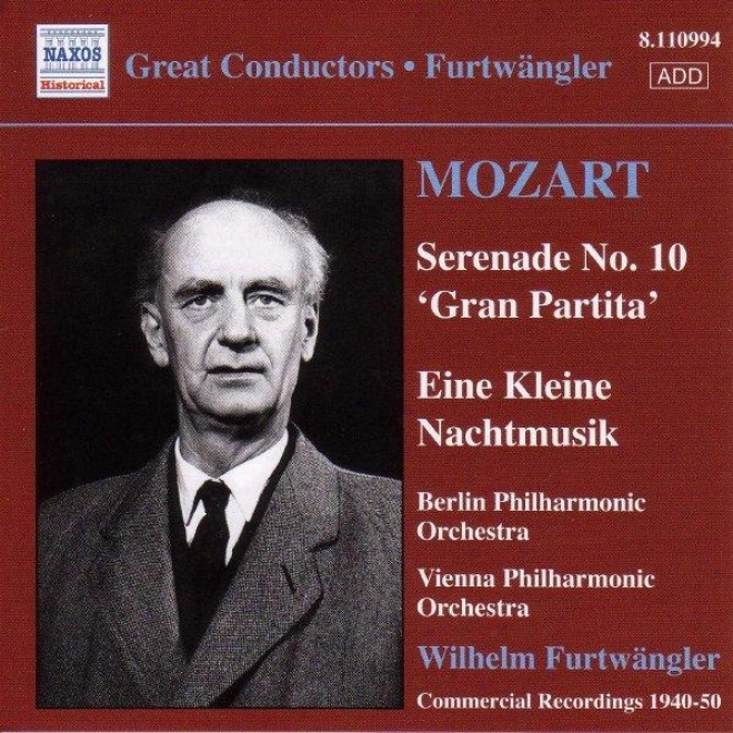 "mozart: Serenades Nos. 10 And 13, ""eone Kleine Nachtmusik (fuftwangler)-(1947, 1949)"