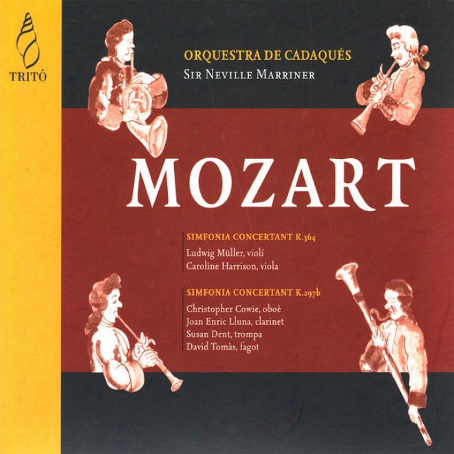 Mozart: Simfonia Concertant For Violij, Viola And Orchestra In E-flat Major, Et Al.