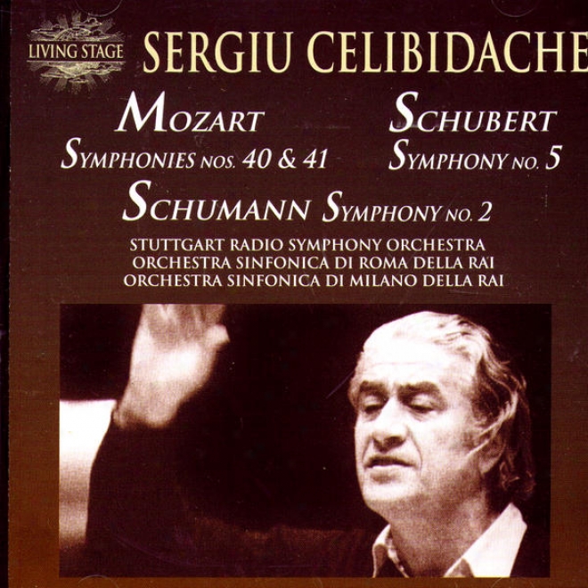 Mozart: Symphonies Nos. 40 & 4l, Schubert: Symphony No. 5, Schumann: Symphony No. 2