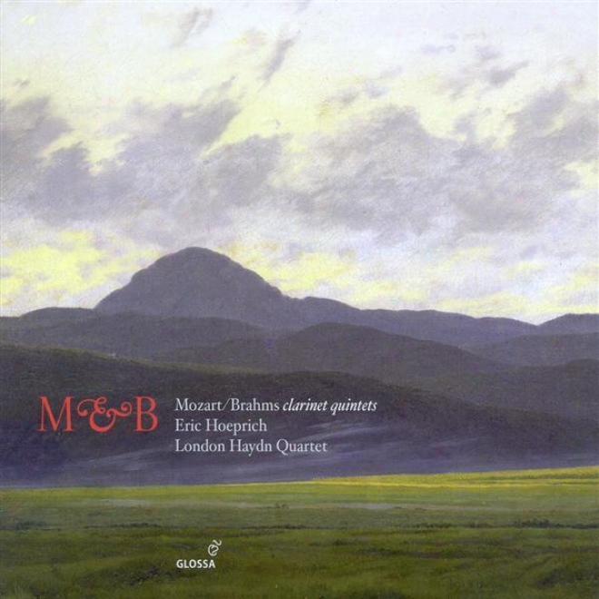 Mozart, W.a.: Clarinet Quintet In A Major / Brahms, J.: Clarinet Quintet In B Less (london Haydn Quartet)