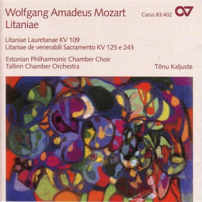 Mozart, W.a.: Litaniae Lauretanae / Litaniae De Venerabili Altaris Sacrameento - K. 125, 243 (estonian Philharmonic Chamber Choir,