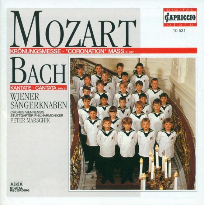 "mozart, W.a.: Mass No. 16, ""coronation Mass"" / Bach, J.s.: Ich Hatte Viel Bekummeris (vienna Boys Choir, Marschik)"