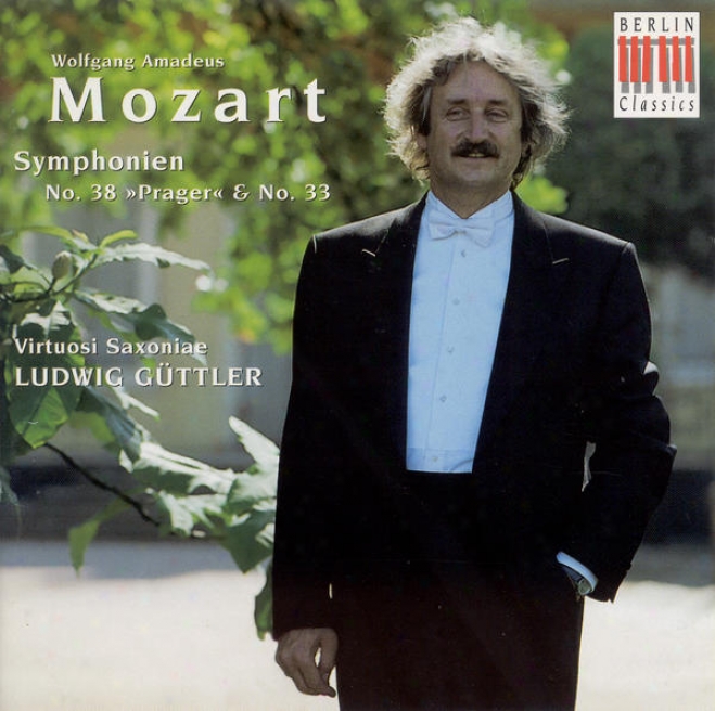 "mozart, W.a.: Symphonies Nos 33 And 38, ""prague"" (virtyosi Saxoniae, Guttler)"