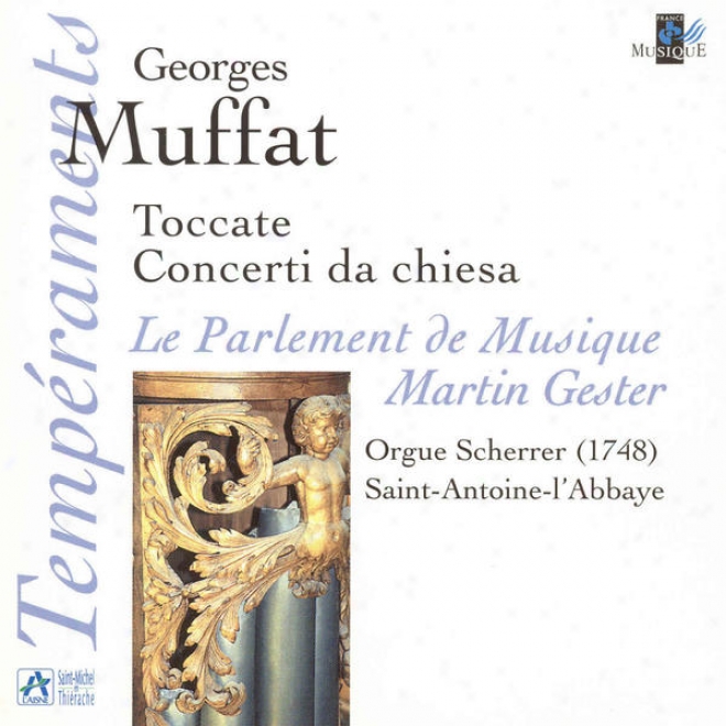 Muffat: Toccate & Concerti Da Chiesa (orgue Scherrer, Saint-antoine-l'abbaye)