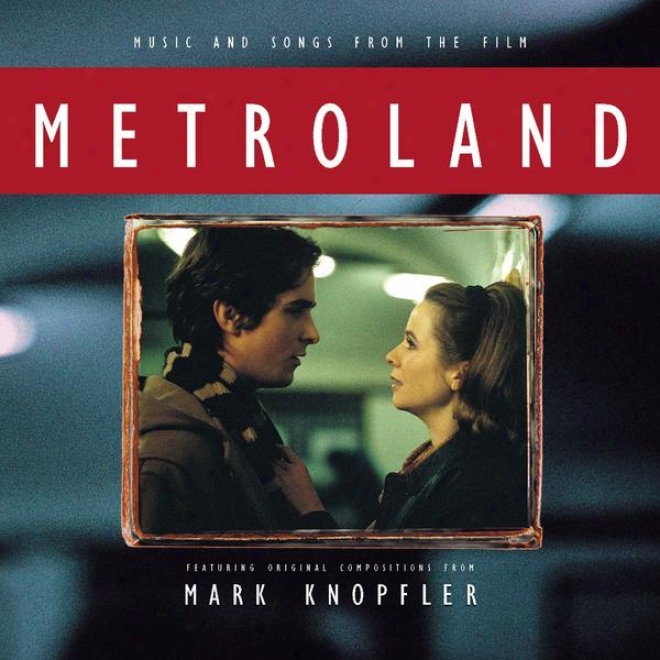 Music And Songe From The Film Metroland - Featuring Original Compositions rFom Mark Knopfler