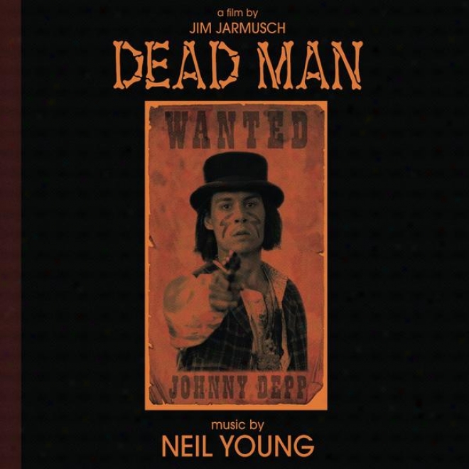 Music From And Inspired By The Motion Picture Dead Man: A Film By Jim Jarmusch