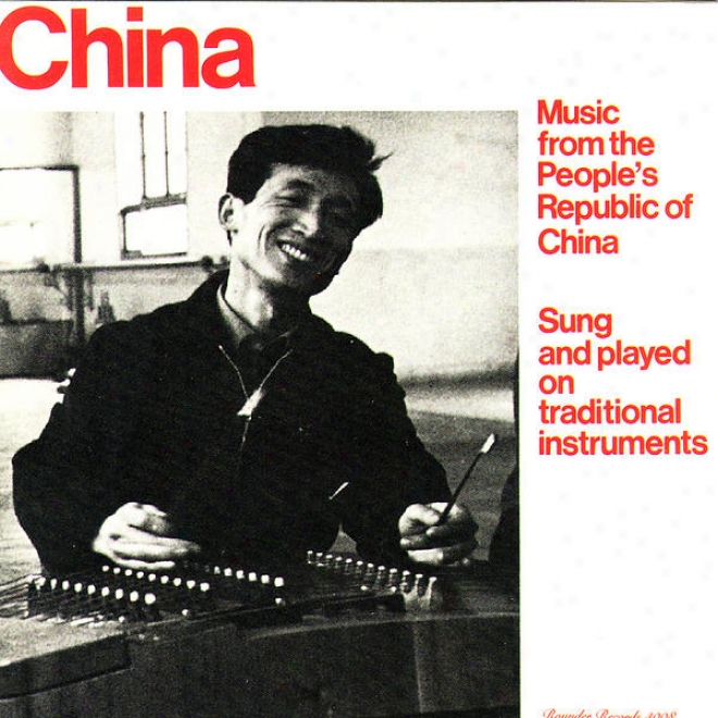 Music From The People's Republic Of China Played On Traditional Instruments
