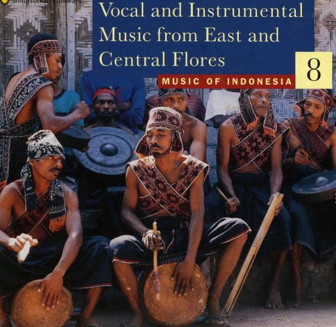 Music Of Indonesia, Vol. 8: Vocal And Instrumental Music From East And Central Flores