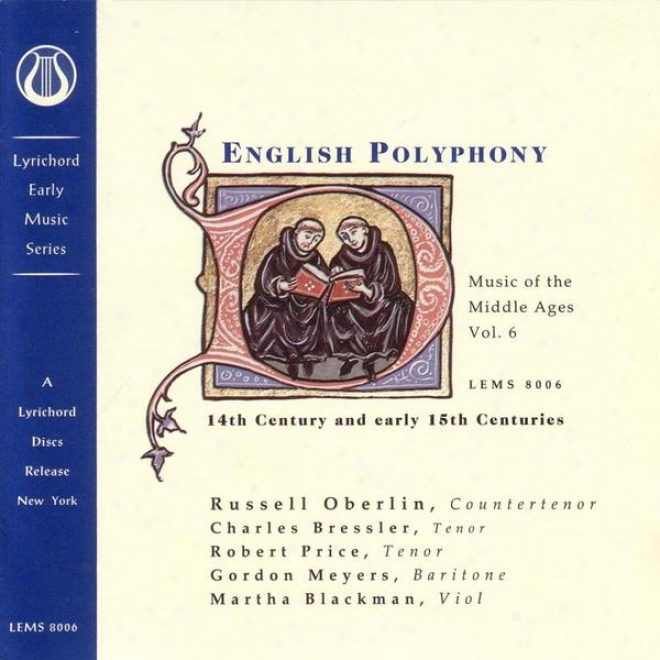 Music Of The Middle Ages, Vol 6:  English Polyphony Of The 14th & Early 15th Centuries