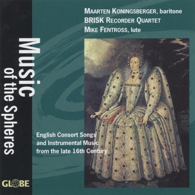 Melody Of The Spheres, Englisy Consort Songs And Instrumental Music, 16th Century