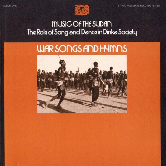 Music Of The Sudan: The Role Of Song And Dance In Dinka Society, Album One: War Songs And Hymns