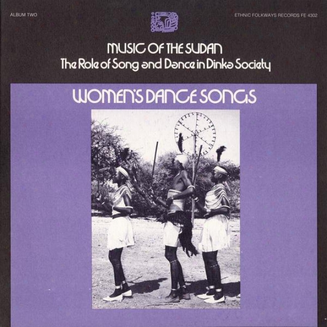 Music Of The Sudan: The Role Of Song And Dance In Dinka Society, Album Two: Women's Dance Songs