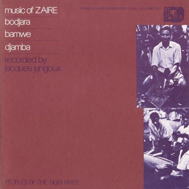 Music Of Zaire, Vol. 2: Bodjaba, Bamwe, Djamba - Peoples Of The Nigri River