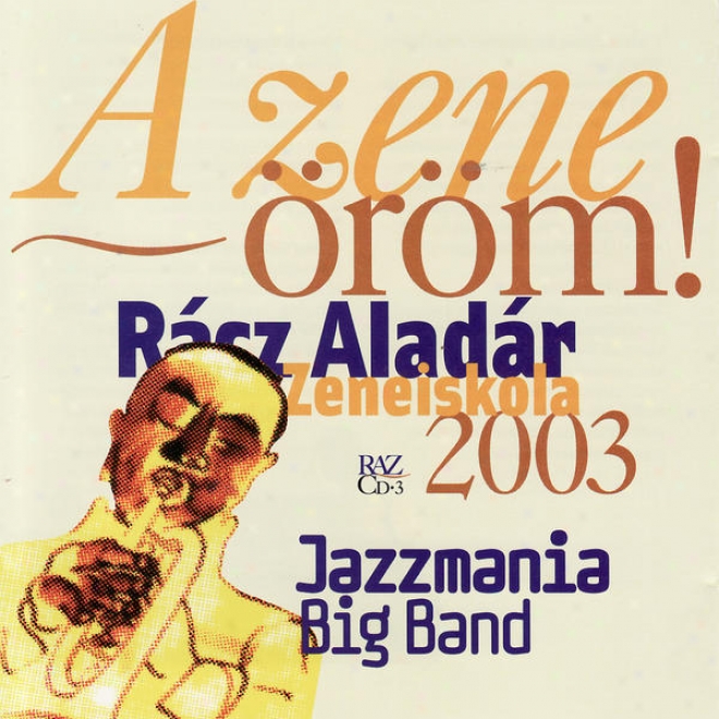 Musical Happyness: Racz Aladar Music Institute Budapest - Wind Band Matyasfã¶ld - Jazzmania Big Band