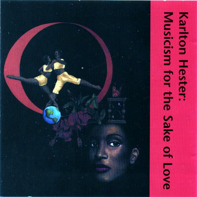 Musicism For The Sake Of Love  Karlton Hester And The Contemporary Jazz Art Movement