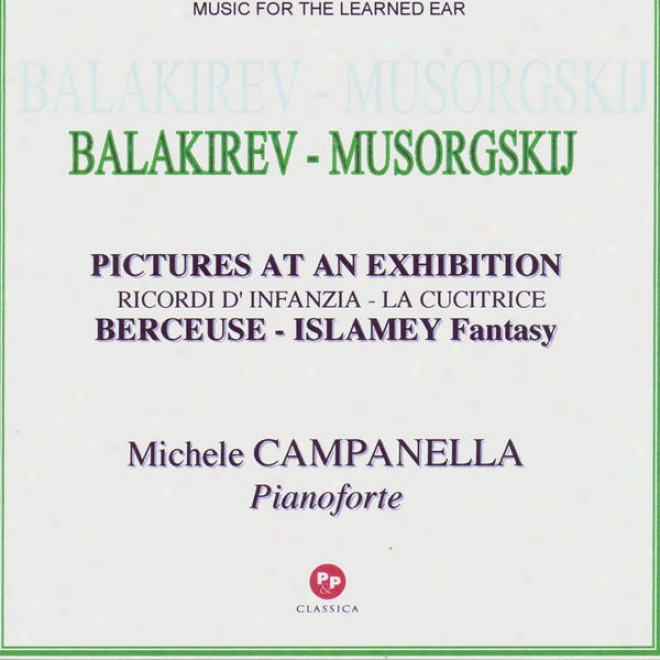Musorgskij-balakirev: Pictures At An Exhibition, Ricordi D'infanzia,la Cucitrice, Berceuse,islamey Fantasy
