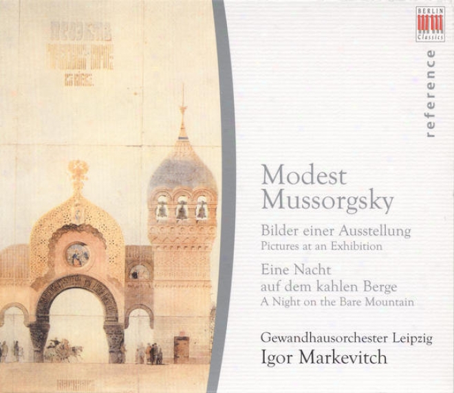 Mussorgsky, M.: Pictures At An Exnibition / A Night On The Bare Mountain (leipzig Gewandhaus Orchestra, Markevitch)