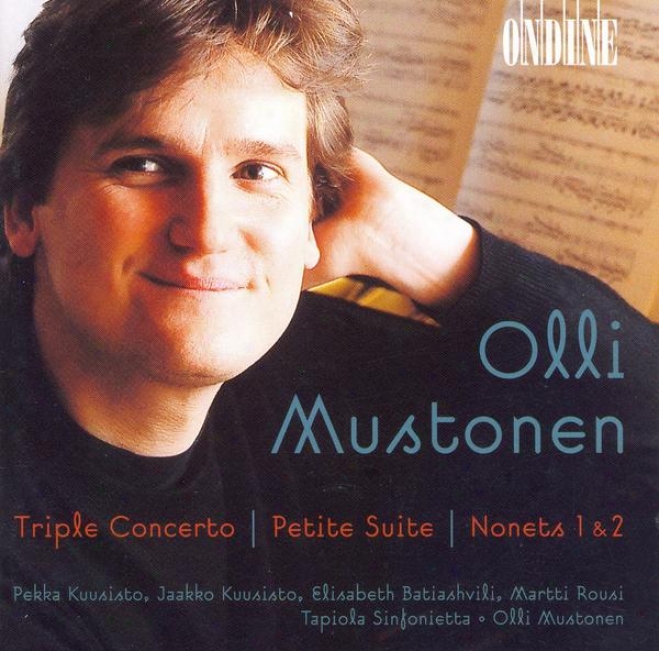 Mustonen, O.: Triple Concerto / Petite Suite / Nonets Nos. 1 And 2 / Frogs Dancing On Take in ~ Lilies (rosui)