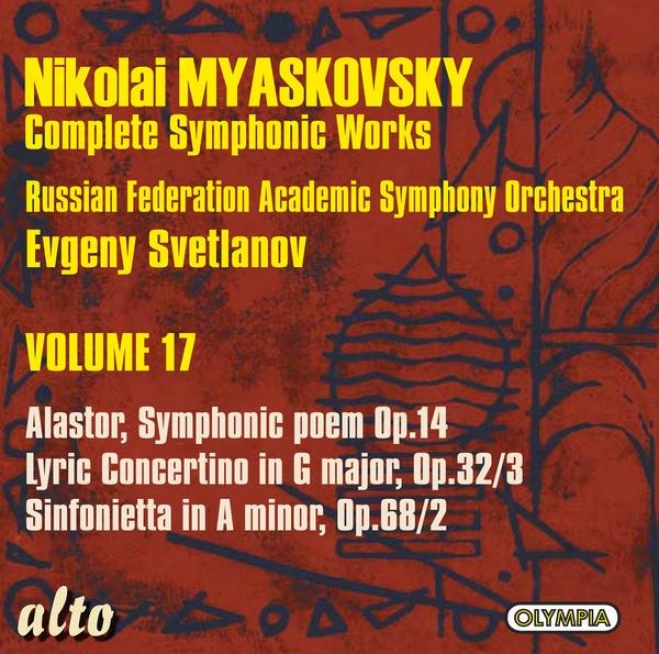 Myaskovsky:  Alastor, Symâ¬honi Poem, Op. 14; yLric Concertino In G, Op. 32/3; Sinfonietta In A Minor, Op. 68/2